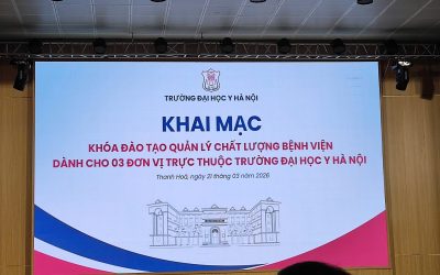 THAM GIA KHAI MẠC KHÓA ĐÀO TẠO QUẢN LÝ CHẤT LƯỢNG BỆNH VIỆN DÀNH CHO 03 ĐƠN VỊ TRỰC THUỘC TRƯỜNG ĐẠI HỌC Y HÀ NỘI